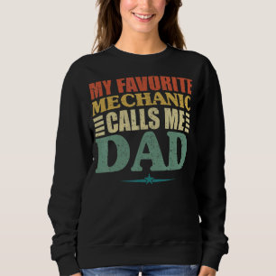 My Favourite Mechanic Calls Me Dad Father's Day Sweatshirt