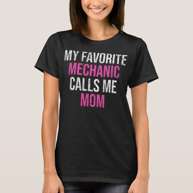 My Favourite Mechanic Calls Me Mum Funny Mechanic  T-Shirt (Front)