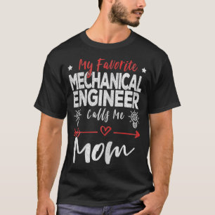 My Favourite Mechanical Engineer Calls Me Mum Engi T-Shirt