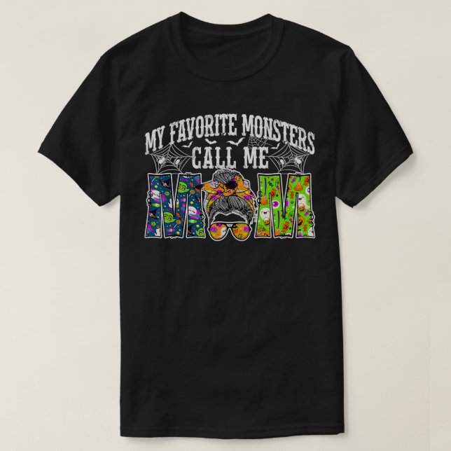 My Favourite Monsters Call Me Mum Messy Bun Happy  T-Shirt (Design Front)