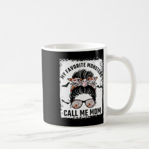 My Favourite Monsters Call Me Mum Messy Bun Mum Ha Coffee Mug
