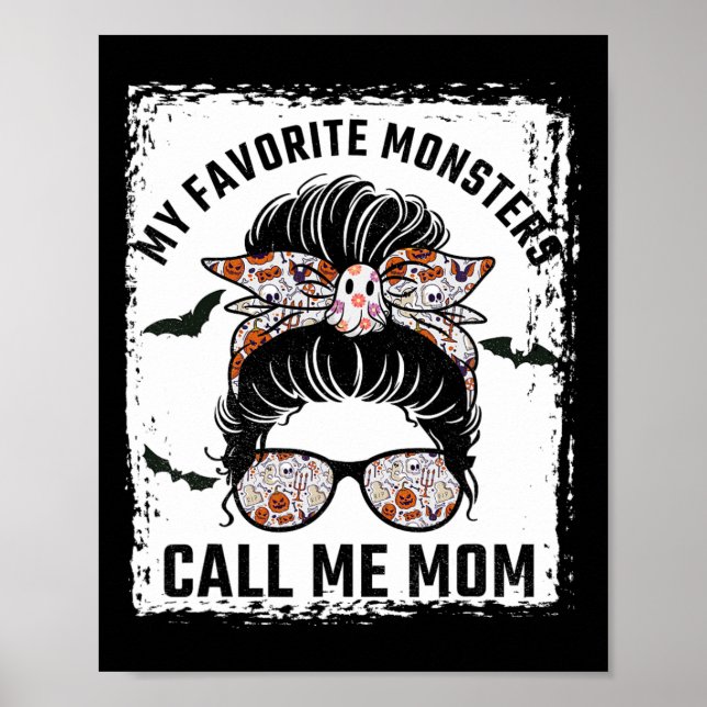 My Favourite Monsters Call Me Mum Messy Bun Mum Ha Poster (Front)