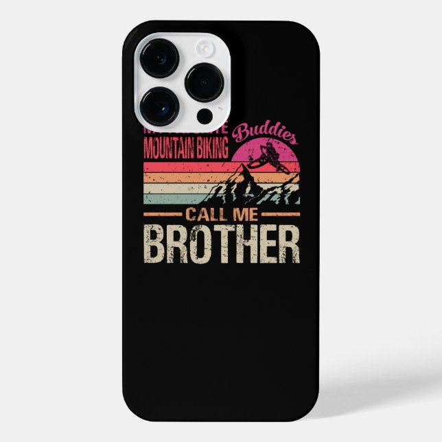 My Favourite Mountain Biking Buddies Call Me Broth iPhone Case (Back)