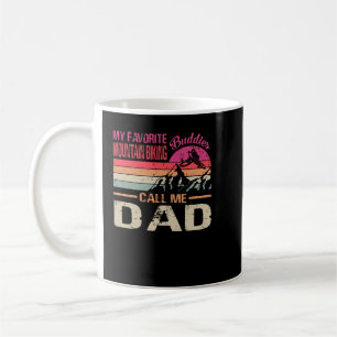 My Favourite Mountain Biking Buddies Call Me Dad V Coffee Mug