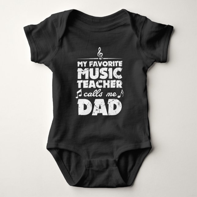 My Favourite Music Teacher Calls Me Dads Father Baby Bodysuit (Front)