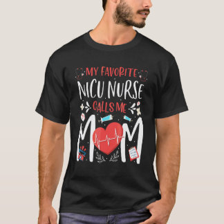 My Favourite Nicu Nurse Calls Me Mum Nursing Mothe T-Shirt