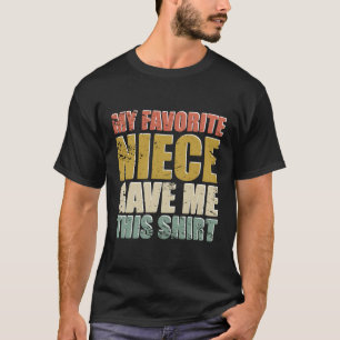 My Favourite Niece Gave Me This Father'S Day T-Shirt