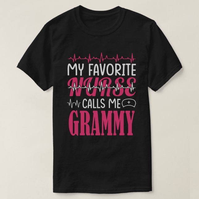 My Favourite Nurse Call Me GRAMMY Motthers Day T-Shirt (Design Front)