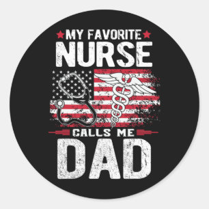 My Favourite Nurse Calls Me Dad Fathers Day Classic Round Sticker
