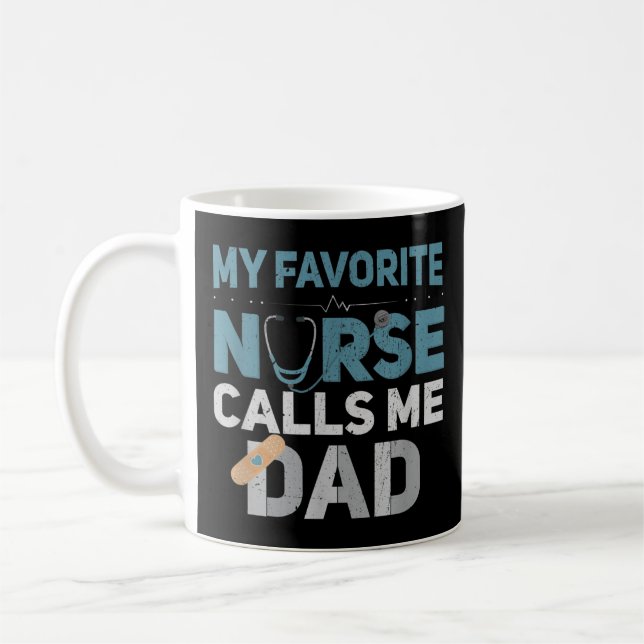 My Favourite Nurse Calls Me Dad Funny Fathers Are  Coffee Mug (Left)