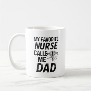 My favourite Nurse Calls me Dad RN Fathers Gift Coffee Mug