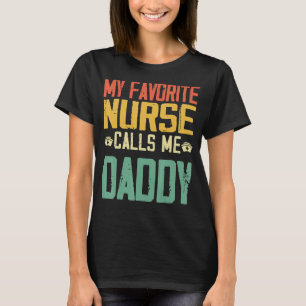 My Favourite Nurse Calls Me Daddy Vintage Retro T-Shirt