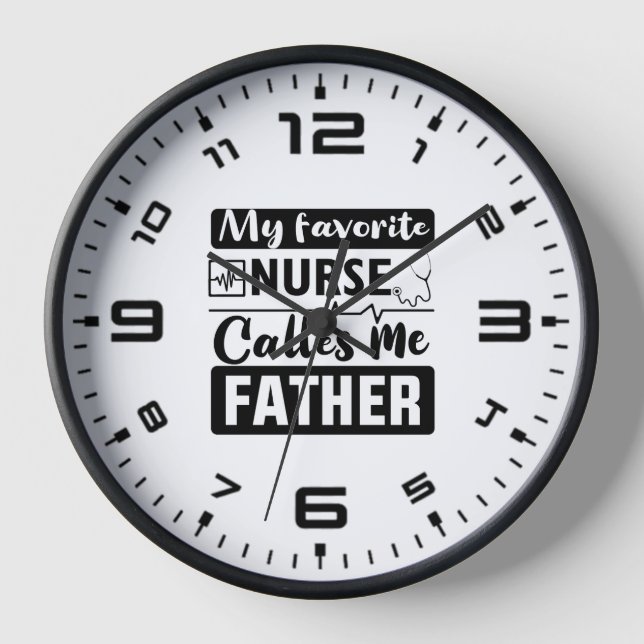 My Favourite Nurse Calls Me Father Clock (Front)