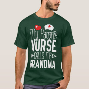 My Favourite Nurse Calls Me Grandma Nurses Day T-Shirt