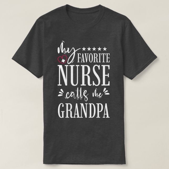 My Favourite Nurse Calls Me Grandpa T-Shirt (Design Front)