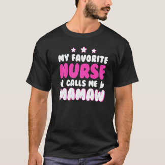 My Favourite Nurse Calls Me Mamaw Nursing T-Shirt