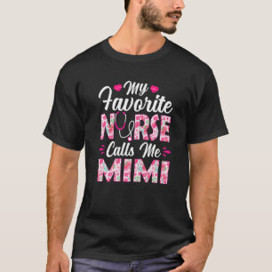 My Favourite Nurse Calls Me Mimi Nursing Mother's  T-Shirt