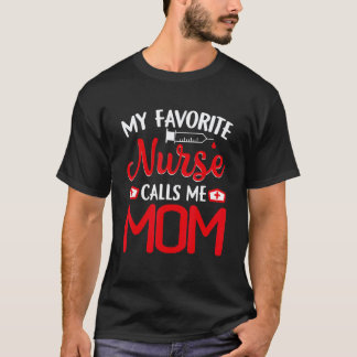My Favourite Nurse Calls Me Mum Cute Syringe Mum' T-Shirt