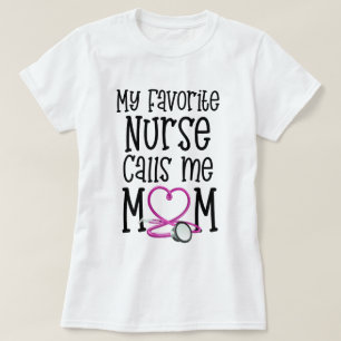 My Favourite Nurse Calls Me Mum Mothers Day Gift T-Shirt