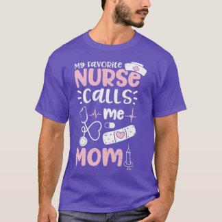 My Favourite Nurse Calls Me Mum Motherx27s Day Gif T-Shirt