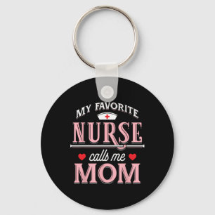 My Favourite Nurse Calls Me Mum - Nurse Mother Gif Key Ring