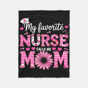 My Favourite Nurse Calls Me Mum Of Nurse Happy Nur Fleece Blanket