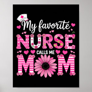 My Favourite Nurse Calls Me Mum Of Nurse Happy Nur Poster