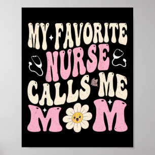 My Favourite Nurse Calls Me Mum Poster