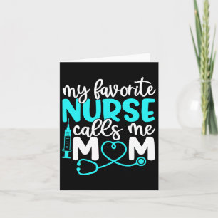My Favourite Nurse Calls Me Mum Shirt Cute Mothers Card