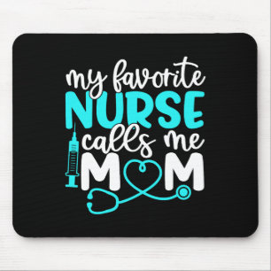 My Favourite Nurse Calls Me Mum Shirt Cute Mothers Mouse Pad