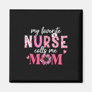 My Favourite Nurse Calls Me Mum Shirt Mother’s Day Magnet
