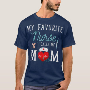 My Favourite Nurse Calls Me Mum Stethoscope Nurse T-Shirt