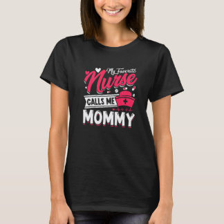 My Favourite Nurse Calls Me Mummy Mothers Day Chri T-Shirt