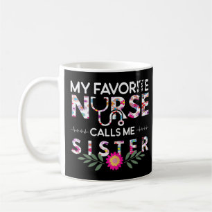 My Favourite Nurse Calls Me Sister Family Matching Coffee Mug