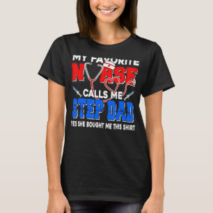 My Favourite Nurse Calls Me Step Dad Happy Father' T-Shirt