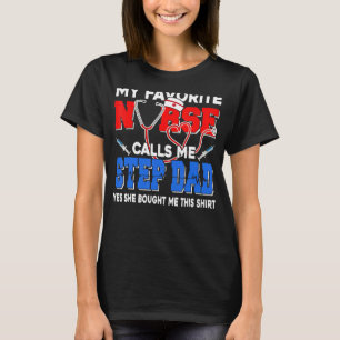 My Favourite Nurse Calls Me Step Dad Happy Father' T-Shirt