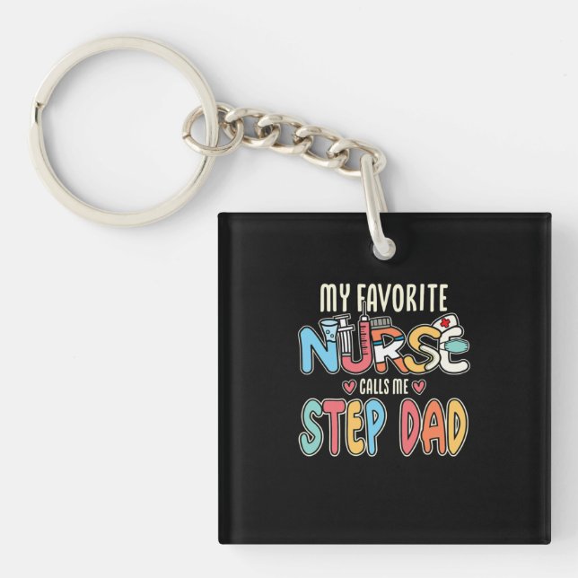 My Favourite Nurse Calls Me Step Dad Key Ring (Front)