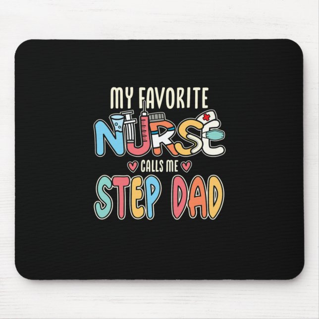 My Favourite Nurse Calls Me Step Dad Mouse Pad (Front)
