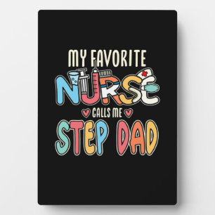 My Favourite Nurse Calls Me Step Dad Plaque