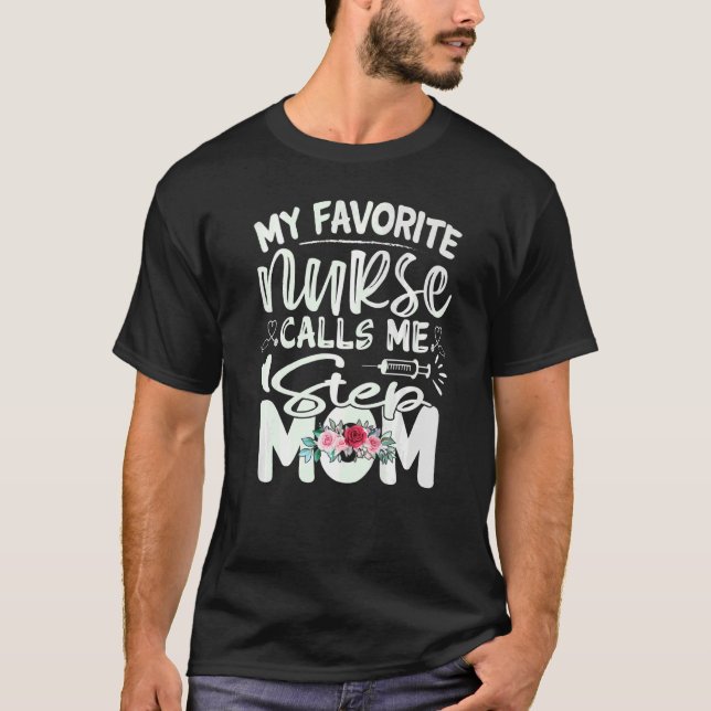 My Favourite Nurse Calls Me Stepmom Cute Flowers M T-Shirt (Front)