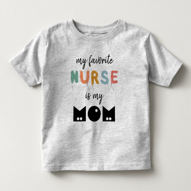 My Favourite Nurse Is My Mum Cute Personalised Toddler T-Shirt (Front)