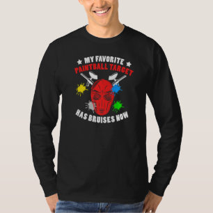 My Favourite Paintball Target Has Bruises Paintba T-Shirt