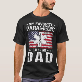 My Favourite Paramedic Calls Me Dad Proud Dad T-Shirt