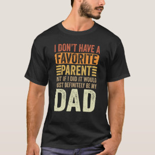 My Favourite Parent Is Most Definitely My Dad Retr T-Shirt