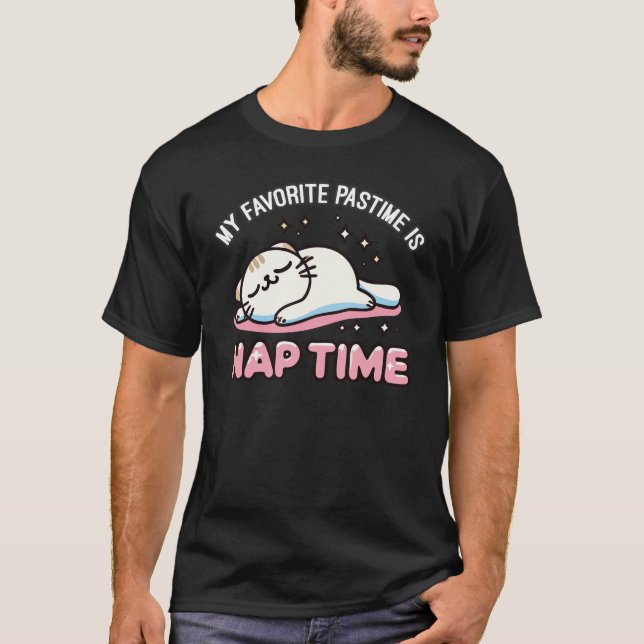 My Favourite Pastime Is Nap Time - Relaxed Cat Hum T-Shirt (Front)
