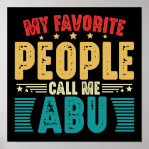 My Favourite People Call Me Abu Vintage Funny Poster