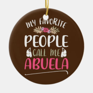 My Favourite People Call Me Abuela Mother's Day Ceramic Ornament