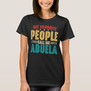 My Favourite People Call Me Abuela Mother's Day T-Shirt