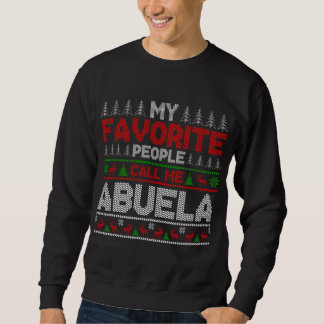 My Favourite People Call Me Abuela Ugly Xmas Holid Sweatshirt