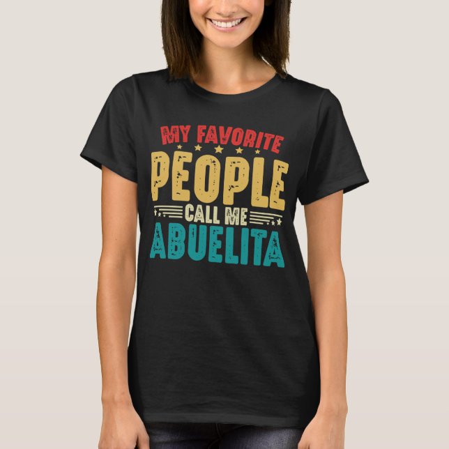 My Favourite People Call Me Abuelita T-Shirt (Front)